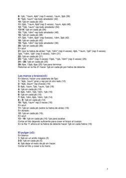 3
8: 1pb, *1aum, 4pb* (rep 5 veces), 1aum, 3pb (36) 
9: *5pb, 1aum* rep todo alrededor (42) 
10: 1pb en cada pb (42) 
11: 2