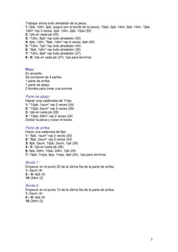 5
Trabajar ahora todo alrededor de la pieza. 
1: 2pb, 1dim, 3pb, (seguir por el borde de la pieza), 10pb, 2pb, 1dim, 2pb, 1