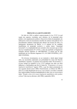 PREFACIO A LA QUINTA EDICIÓN
En Julio de 1999 se publicó sorpresivamente la Ley 27157, la cual 
regula  tres  aspectos  vincu