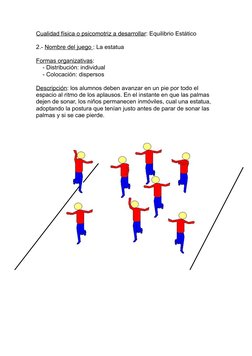 Cualidad física o psicomotriz a desarrollar: Equilibrio Estático
2.- Nombre del juego : La estatua 
Formas organizativas: