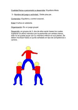 Cualidad física o psicomotriz a desarrollar: Equilibrio Mixto
 3.- Nombre del juego o actividad:  Doble pisa pie .
Contenidos