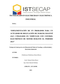 TECNOLOGADO EN ELECTRICIDAD Y ELECTRÓNICA 
INDUSTRIAL 
TEMA: 
 
“IMPLEMENTACIÓN DE UN PROBADOR PARA UN 
ACTUADOR DE