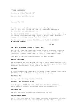 "FINAL DESTINATION"   
Originally Called "FLIGHT 180"
By James Wong and Glen Morgan
January 15, 1999
Awaiting......each of us