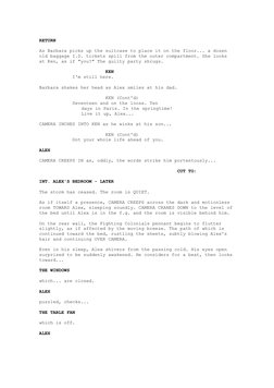 RETURN
As Barbara picks up the suitcase to place it on the floor... a dozen 
old baggage I.D. tickets spill from the outer co