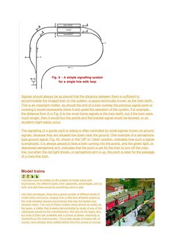 Signals should always be so placed that the distance between them is sufficient to 
accommodate the longest train on the syst