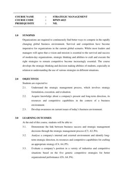 COURSE NAME 
 
: 
STRATEGIC MANAGEMENT 
COURSE CODE 
 
: 
BPMN 6023 
PREREQUISITE 
 
: 
NIL 
 
 
1.0 
SYNOPSIS 
Organizations