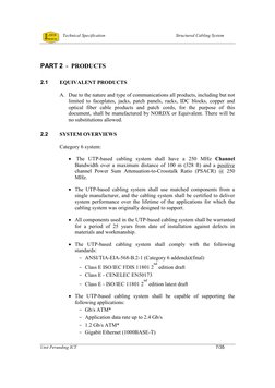 Technical Specification 
Structured Cabling System 
 
Unit Perunding ICT 
 
7/35 
PART 2 -  PRODUCTS   
2.1 
EQUIVALET PRODU