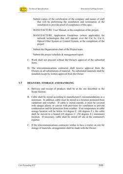 Technical Specification 
Structured Cabling System 
 
Unit Perunding ICT 
 
5/35 
Submit copies of the certification of the c