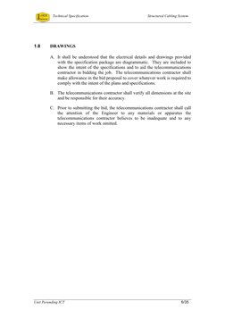 Technical Specification 
Structured Cabling System 
 
Unit Perunding ICT 
 
6/35 
1.8 
DRAWIGS  
A. It shall be understood t