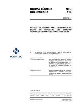 NORMA TÉCNICA 
NTC 
COLOMBIANA 
118 
 
 
2004-12-01 
 
 
 
 
MÉTODO DE ENSAYO PARA DETERMINAR EL 
TIEMPO 
DE 
FRAGUADO 
DEL