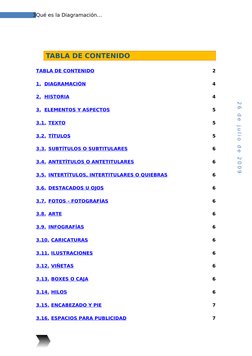 3Qué es la Diagramación…
2 6  d e  j u l i o  d e  2 0 0 9
TABLA DE CONTENIDO
TABLA DE CONTENIDO
2
1. DIAGRAMACIÓN
4
2. HISTO
