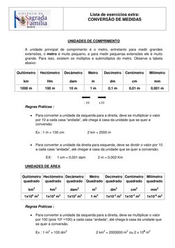 UNIDADES DE COMPRIMENTO 
A unidade principal de comprimento é o metro, entretanto para medir grandes 
extensões, o metro