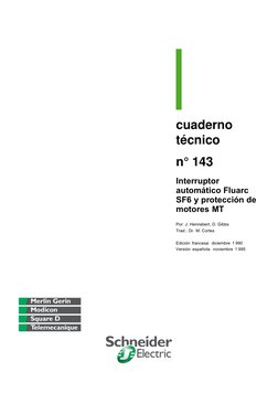 cuaderno
técnico
n° 143
Interruptor
automático Fluarc
SF6 y protección de
motores MT
Por: J. Hennebert, D. Gibbs
Trad.: Dr. M