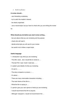  
book in advance 
A review should… 
- use interesting vocabulary. 
- try to catch the reader’s interest. 
- be clearly orga