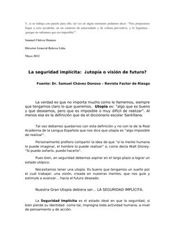 Y, si se trabaja con pasión para ello, tal vez en algún momento podamos decir: “Nos propusimos 
llegar a cero accidente, en u