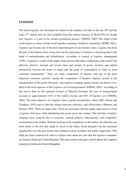 5
 
1.1 Overview 
 
The term Logistics was developed in context to the military activities in the late 18th and the 
early