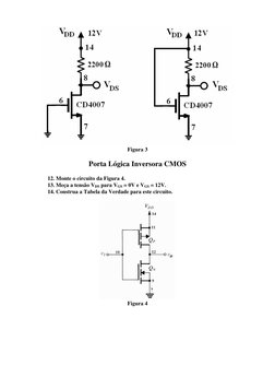 Figura 3 
 
Porta Lógica Inversora CMOS 
 
12. Monte o circuito da Figura 4. 
13. Meça a tensão VDS para VGS = 0V e VGS = 1