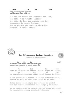 Mim         La     Re          Sim
SABER QUE VENDRÁS, SABER QUE ESTARÁS
   Mim          La        Re
PARTIENDO A LOS POBRES