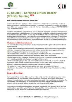 P : +91 124 4985555, F : +91 124 4985556, E : training@mercury.co.in 
EC Council - Certified Ethical Hacker 
(CEHv8)