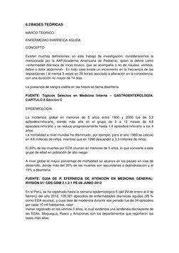 6.2 BASES TEÓRICAS  
 
MARCO TEORICO. 
ENFERMEDAD DIARREICA AGUDA: 
CONCEPTO 
 
Existen muchas definiciones; en este trab