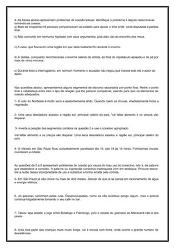 4- As frases abaixo apresentam problemas de coesão textual. Identifique o problema e depois reescreva-as 
tornando-as coesas.