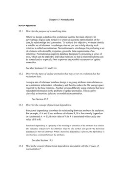Chapter 13  Normalization
Review Questions
13.1
Describe the purpose of normalizing data.
When we design a database for a rel