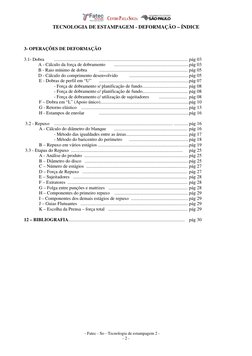 - Fatec - So - Tecnologia de estampagem 2 -
- 2 -
TECNOLOGIA DE ESTAMPAGEM - DEFORMAÇÃO – ÍNDICE
3- OPERAÇÕES DE DEFORMAÇÃO
3