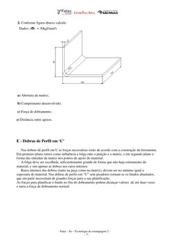 - Fatec - So - Tecnologia de estampagem 2 -
- 7 -
 2- Conforme figura abaixo calcule:
   Dados: (σr  = 30kgf/mm²)
 a) Abertur