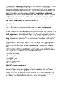 - A partir del 4º disco “Son ilusiones” comienzan a usar los sintetizadores para su introducción en el mercado 
discotequero