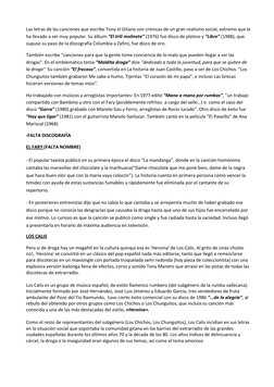 Las letras de las canciones que escribe Tony el Gitano son crónicas de un gran realismo social, extremo que le 
ha llevado a