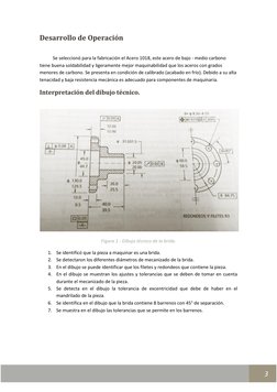 3 
Desarrollo de Operación 
 
Se seleccionó para la fabricación el Acero 1018, este acero de bajo - medio carbo