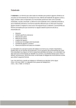 7 
Taladrado 
 
El taladrado es un término que cubre todos los métodos para producir agujeros cilíndricos en 
u