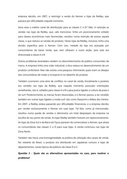 empresa decidiu, em 2007, a restringir a venda do Kenner a lojas da Redley, que 
passava por dificuldades naquele momento.