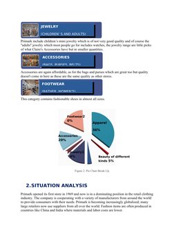 Primark include children’s mini jewelry which is of not very good quality and of course the 
''adults'' jewelry which most pe