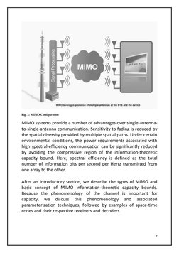 7 
 
 
Fig. 2: MIMO Configuration   
MIMO systems provide a number of advantages over single-antenna-
to-single-antenna commu