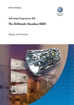 Service Training
Self-study Programme 372
The Shiftmatic Gearbox 0B81
Design and Function
Commercial 
Vehicles
