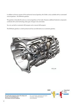 2
NEW
Important
Note
In addition to the two variants of the mechanical manual gearbox, the Crafter is also available with an