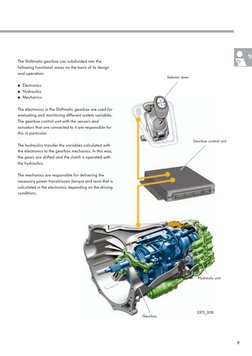9
The Shiftmatic gearbox can subdivided into the 
following functional areas on the basis of its design 
and operation:
●Elec