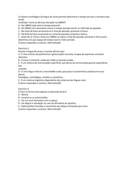 O sistema morfológico da língua de sinais permite determinar o tempo em que a narrativa esta 
sendo 
sinalizada. Como se dá e