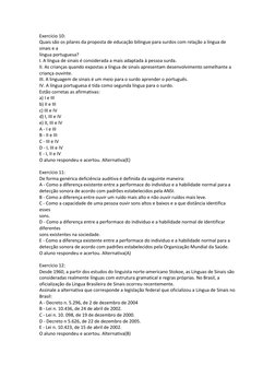 Exercício 10: 
Quais são os pilares da proposta de educação bilingue para surdos com relação a língua de 
sinais e a 
língua