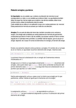 Relación arreglos y punteros  
 
 
Un Apuntador: es una variable  que  contiene una dirección de memoria, la cual 
correspond