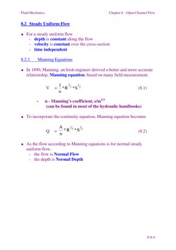 Fluid Mechanics 
Chapter 8 – Open Channel Flow  
P.8-4 
8.2 Steady Uniform Flow 
 
 For a steady uniform flow 
– depth is co
