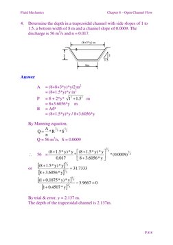 Fluid Mechanics 
Chapter 8 – Open Channel Flow  
P.8-8 
4. Determine the depth in a trapezoidal channel with side slopes of 1