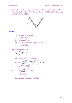 Fluid Mechanics 
Chapter 8 – Open Channel Flow  
P.8-9 
5. Water flows in the triangular steel channel shown in the figure be