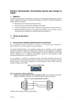 Práctica 1. 
1
Práctica 1Herramientas: Herramientas básicas para manejar la 
RS232 
1 
Objetivos 
El objetivo de esta práctic