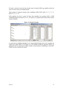 Práctica 1. 
10
El return o retorno de carro ha sido enviado como el carácter 0x0D, que significa retorno de 
carro: el curso