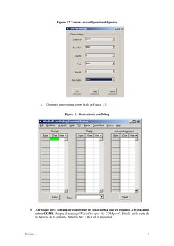 Práctica 1. 
8
Figura  12. Ventana de configuración del puerto 
 
 
c. Obtendrá una ventana como la de la Figura  13.  
 
Fig