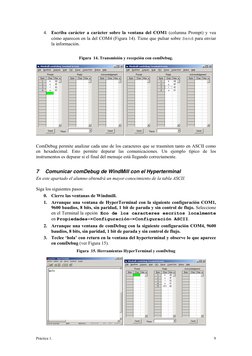 Práctica 1. 
9
4. Escriba carácter a carácter sobre la ventana del COM1 (columna Prompt) y vea 
cómo aparecen en la del COM4