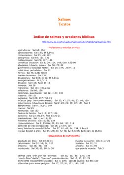Salmos
Textos
Indice de salmos y oraciones bíblicas 
http://peru.op.org/TomasKop/salmos/indice%20de%20salmos.htm (http://peru