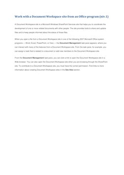 Work with a Document Workspace site from an Office program (niv.1) 
A Document Workspace site is a Microsoft Windows SharePoi